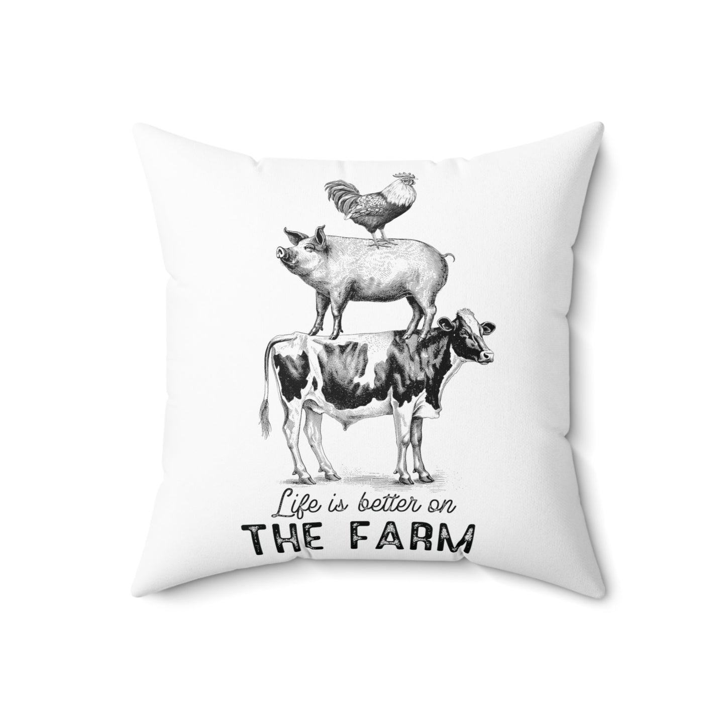 Life’s Better On The Farm Spun Polyester Square Pillow