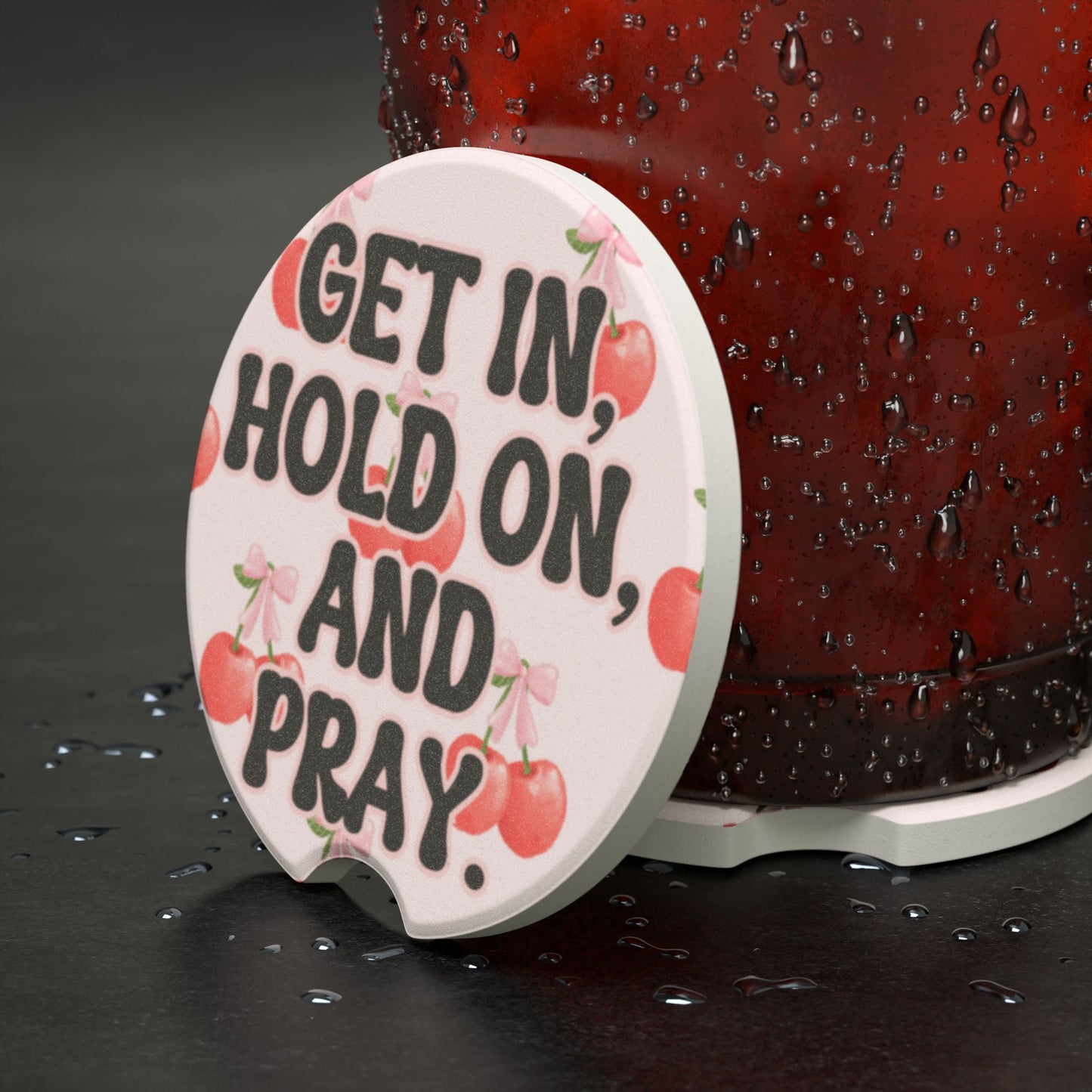 Get In Hold On And Pray Soapstone Car Coaster