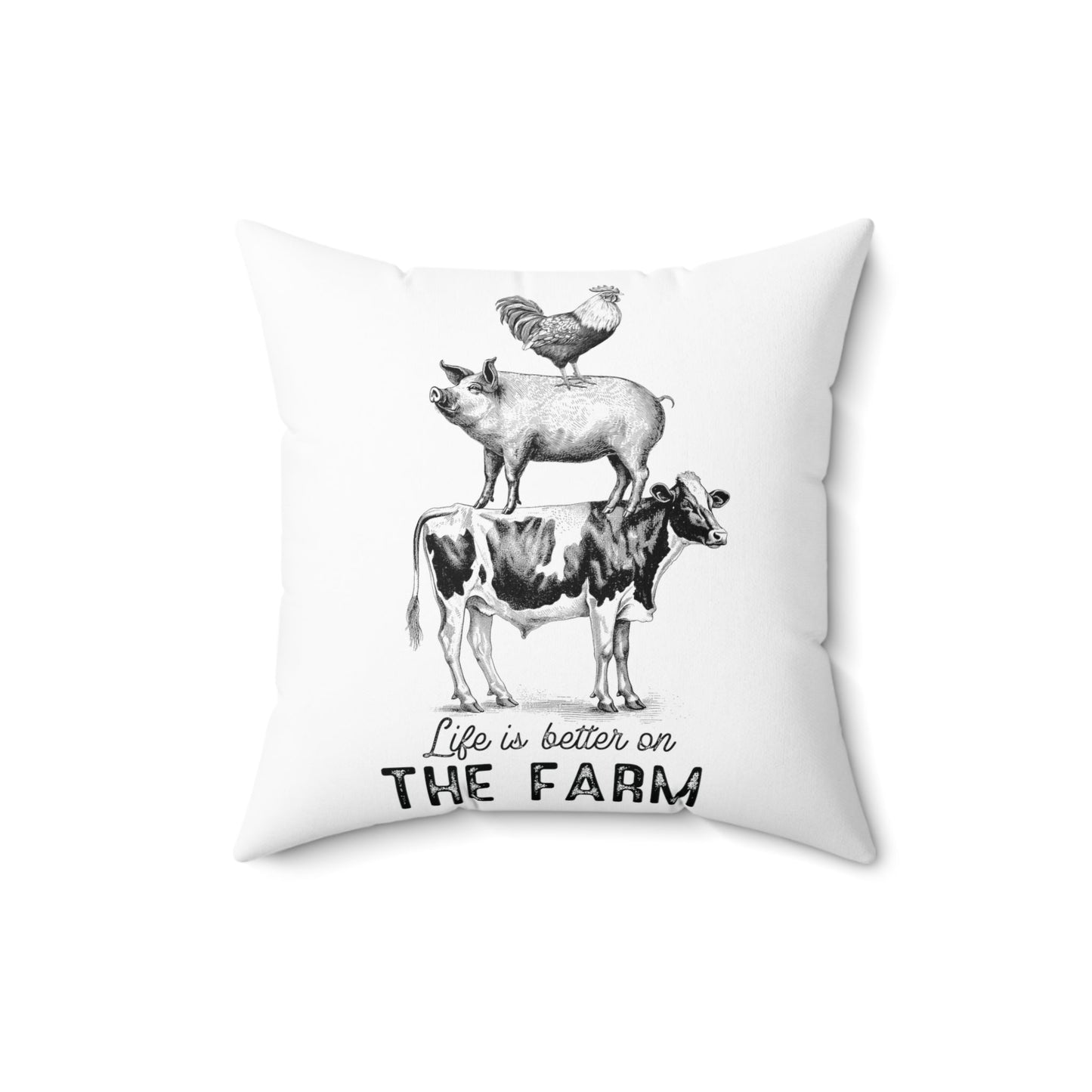 Life’s Better On The Farm Spun Polyester Square Pillow