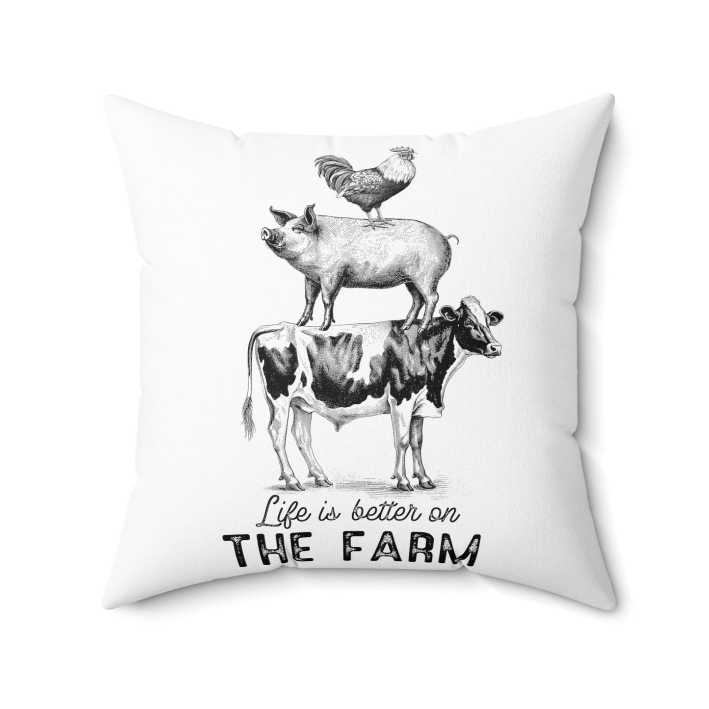 Life’s Better On The Farm Spun Polyester Square Pillow