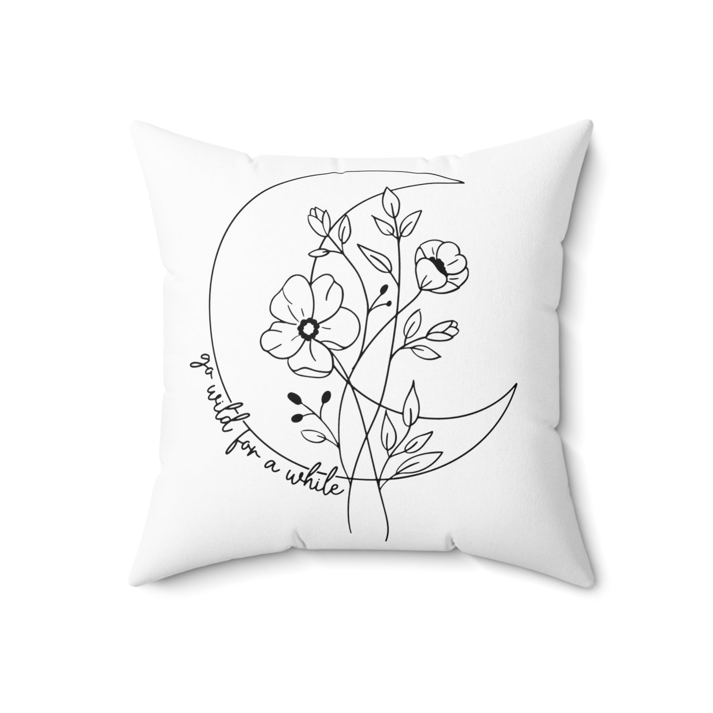 Go Wild For A While Spun Polyester Square Pillow