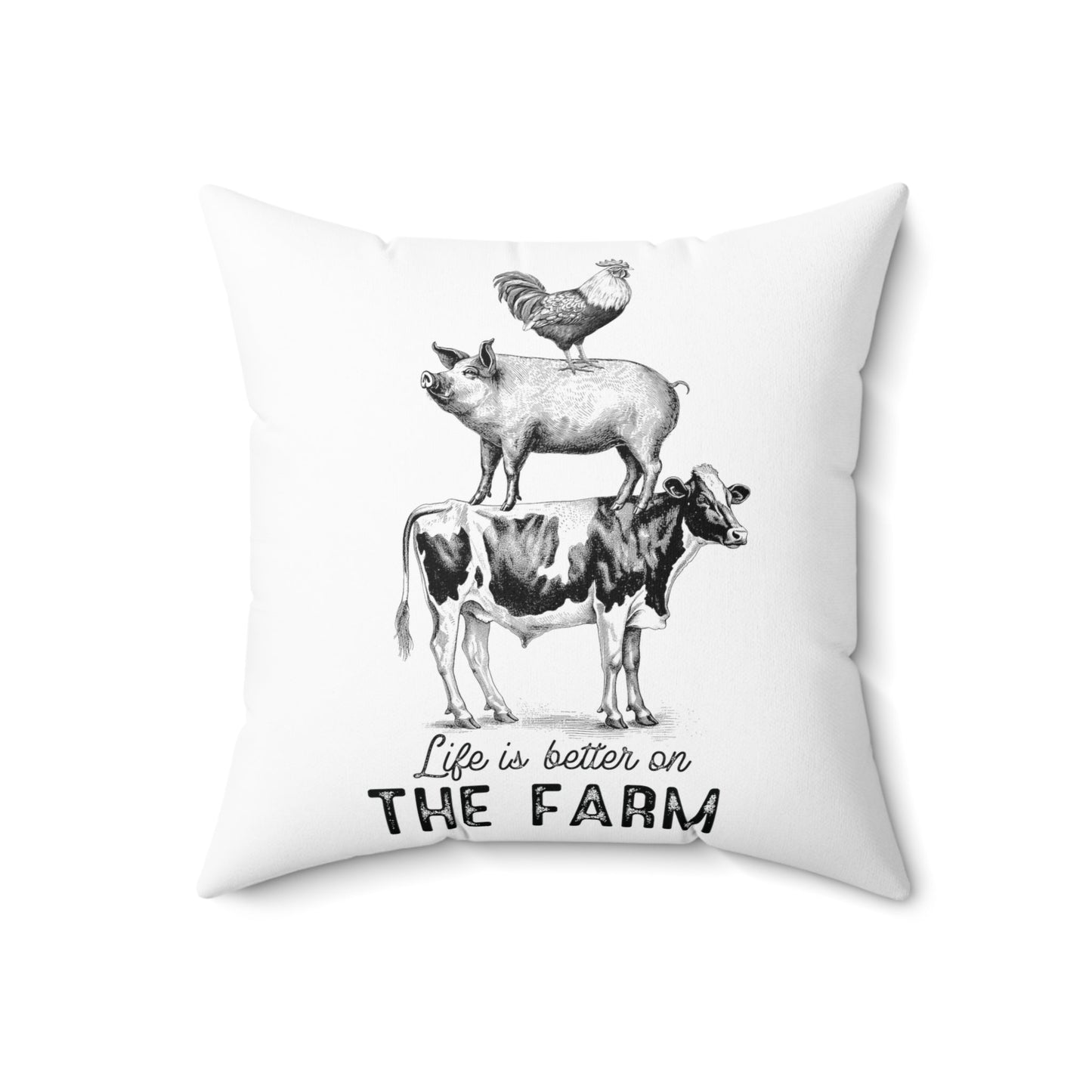 Life’s Better On The Farm Spun Polyester Square Pillow