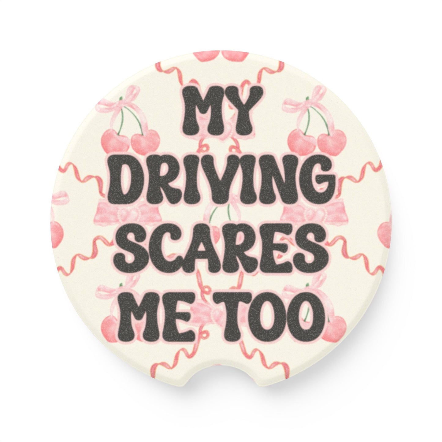 My Driving Scares Me Too Soapstone Car Coaster