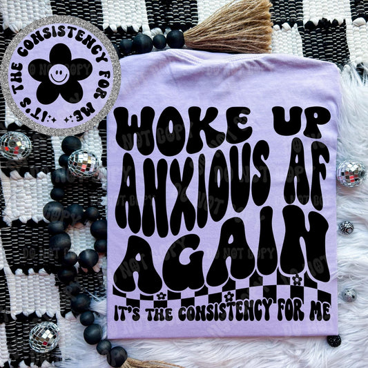 Woke up anxious AF again Comfort colors tee