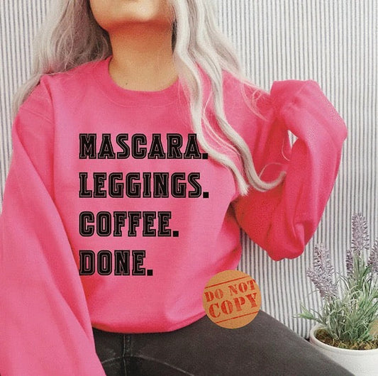 Mascara. Leggings. Coffee. Done. - Tee