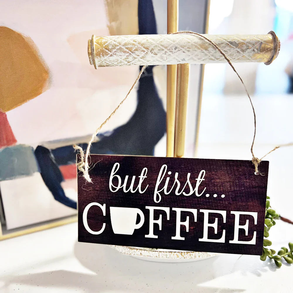 But First Coffee sign