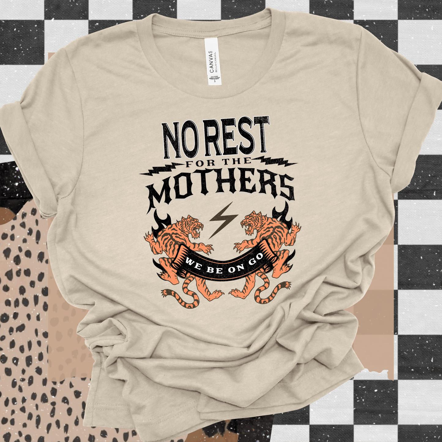 No rest for the mothers tee